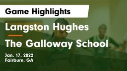 Langston Hughes  vs The Galloway School Game Highlights - Jan. 17, 2022