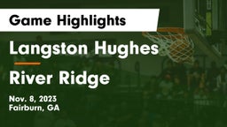 Langston Hughes  vs River Ridge  Game Highlights - Nov. 8, 2023