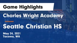 Charles Wright Academy vs Seattle Christian HS Game Highlights - May 24, 2021