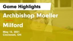 Archbishop Moeller  vs Milford  Game Highlights - May 12, 2021