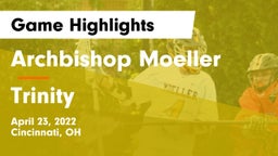 Archbishop Moeller  vs Trinity  Game Highlights - April 23, 2022