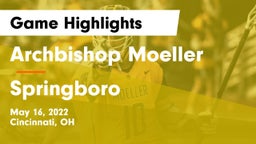 Archbishop Moeller  vs Springboro Game Highlights - May 16, 2022