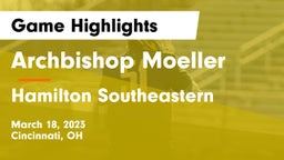 Archbishop Moeller  vs Hamilton Southeastern  Game Highlights - March 18, 2023