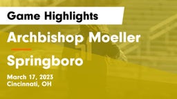 Archbishop Moeller  vs Springboro  Game Highlights - March 17, 2023