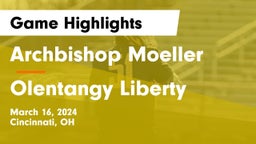 Archbishop Moeller  vs Olentangy Liberty  Game Highlights - March 16, 2024