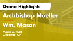 Archbishop Moeller  vs Wm. Mason  Game Highlights - March 26, 2024
