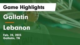 Gallatin  vs Lebanon  Game Highlights - Feb. 24, 2023