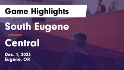 South Eugene  vs Central  Game Highlights - Dec. 1, 2023