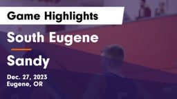 South Eugene  vs Sandy  Game Highlights - Dec. 27, 2023