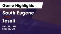 South Eugene  vs Jesuit  Game Highlights - Feb. 27, 2024