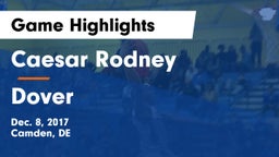Caesar Rodney  vs Dover  Game Highlights - Dec. 8, 2017