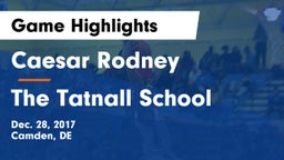 Caesar Rodney  vs The Tatnall School Game Highlights - Dec. 28, 2017