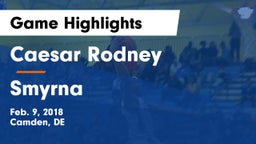 Caesar Rodney  vs Smyrna  Game Highlights - Feb. 9, 2018