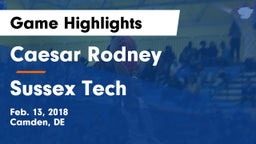 Caesar Rodney  vs Sussex Tech  Game Highlights - Feb. 13, 2018