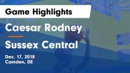 Caesar Rodney  vs Sussex Central  Game Highlights - Dec. 17, 2018