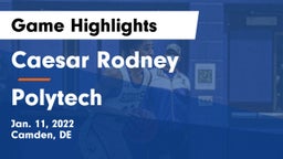 Caesar Rodney  vs Polytech  Game Highlights - Jan. 11, 2022
