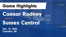 Caesar Rodney  vs Sussex Central  Game Highlights - Jan. 13, 2022