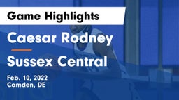 Caesar Rodney  vs Sussex Central  Game Highlights - Feb. 10, 2022