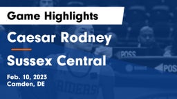 Caesar Rodney  vs Sussex Central  Game Highlights - Feb. 10, 2023
