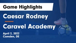 Caesar Rodney  vs Caravel Academy Game Highlights - April 2, 2022