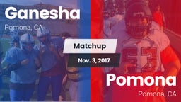 Matchup: Ganesha  vs. Pomona  2017