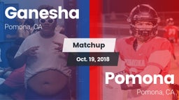 Matchup: Ganesha  vs. Pomona  2018