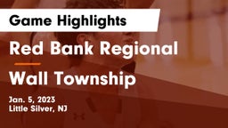 Red Bank Regional  vs Wall Township  Game Highlights - Jan. 5, 2023
