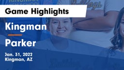 Kingman  vs Parker  Game Highlights - Jan. 31, 2022