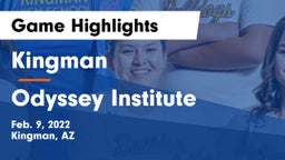 Kingman  vs Odyssey Institute Game Highlights - Feb. 9, 2022