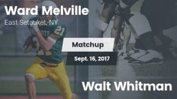 Matchup: Ward Melville  vs. Walt Whitman  2017