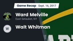 Recap: Ward Melville  vs. Walt Whitman  2017