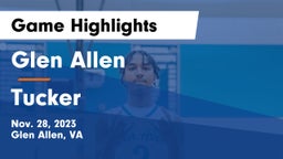 Glen Allen  vs Tucker  Game Highlights - Nov. 28, 2023