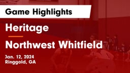 Heritage  vs Northwest Whitfield  Game Highlights - Jan. 12, 2024