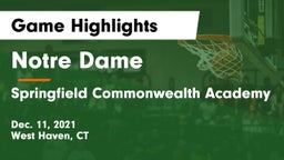 Notre Dame  vs Springfield Commonwealth Academy Game Highlights - Dec. 11, 2021