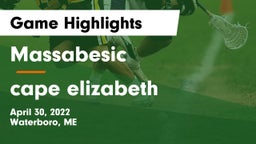 Massabesic  vs cape elizabeth Game Highlights - April 30, 2022