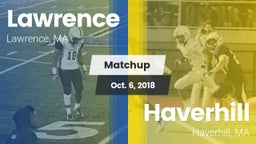 Matchup: Lawrence  vs. Haverhill  2018