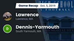 Recap: Lawrence  vs. Dennis-Yarmouth  2019