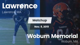 Matchup: Lawrence  vs. Woburn Memorial  2019