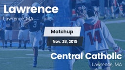 Matchup: Lawrence  vs. Central Catholic  2019