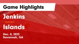 Jenkins  vs Islands  Game Highlights - Dec. 8, 2023