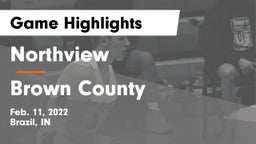 Northview  vs Brown County  Game Highlights - Feb. 11, 2022