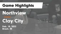 Northview  vs Clay City  Game Highlights - Feb. 18, 2022