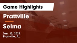 Prattville  vs Selma Game Highlights - Jan. 10, 2023