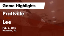 Prattville  vs Lee Game Highlights - Feb. 7, 2023
