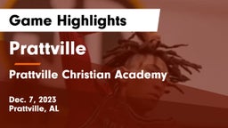 Prattville  vs Prattville Christian Academy  Game Highlights - Dec. 7, 2023