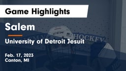 Salem  vs University of Detroit Jesuit  Game Highlights - Feb. 17, 2023