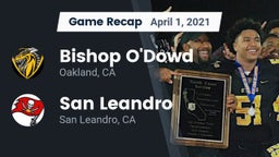 Recap: Bishop O'Dowd  vs. San Leandro  2021