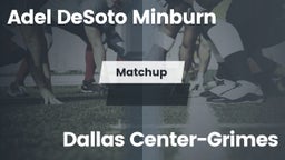 Matchup: Adel DeSoto Minburn vs. Dallas Center-Grimes  2016