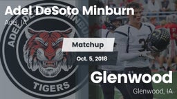 Matchup: Adel DeSoto Minburn vs. Glenwood  2018