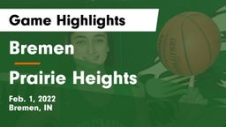 Bremen  vs Prairie Heights  Game Highlights - Feb. 1, 2022